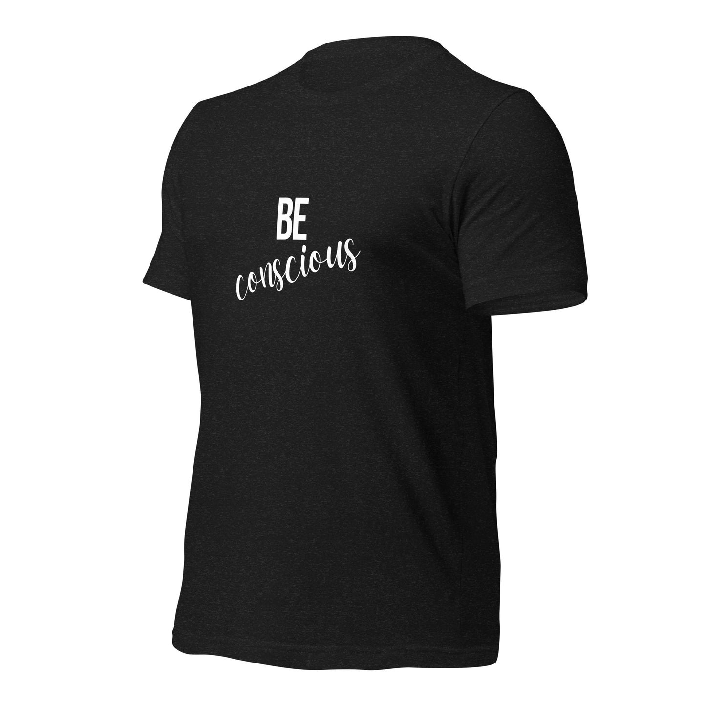 Be Conscious Unisex t-shirt