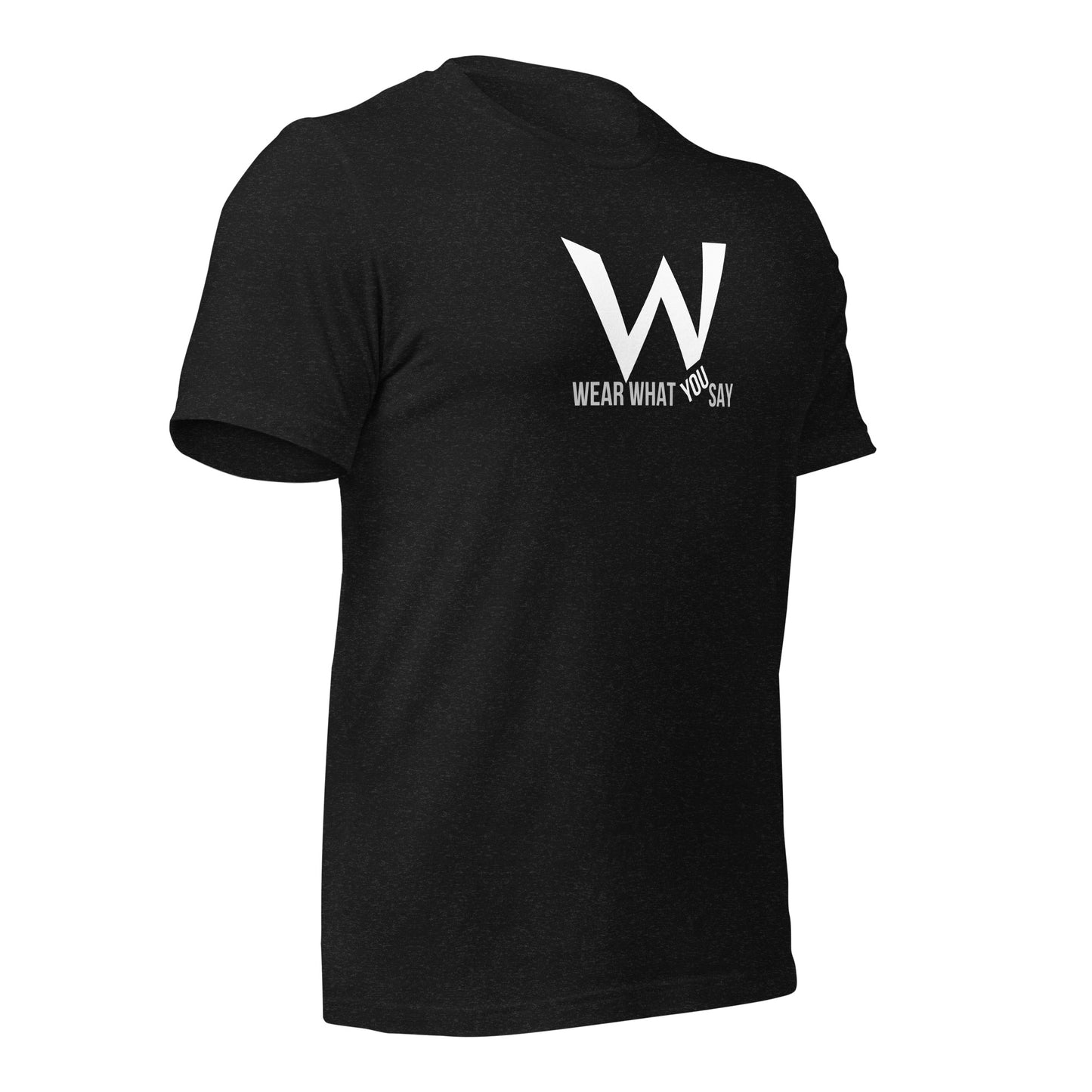 Wear What You Say T-shirt