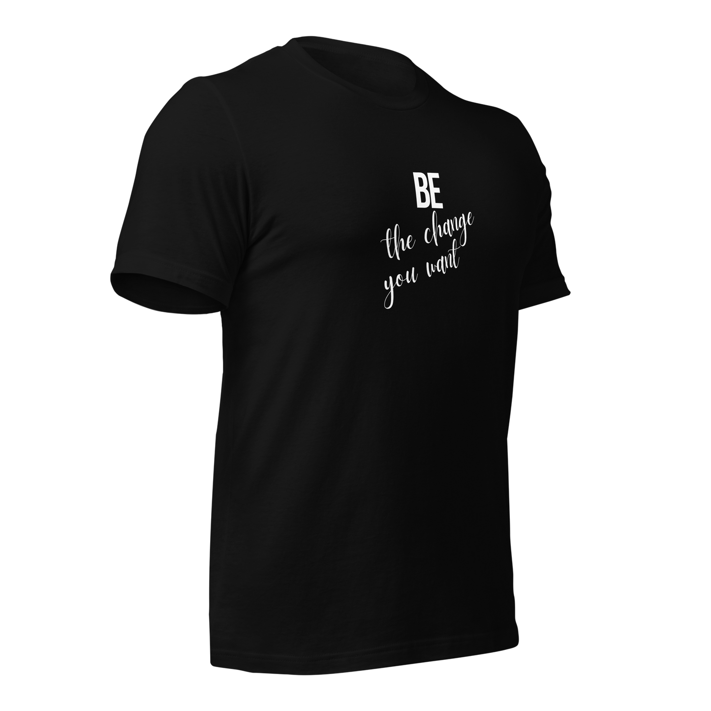 Be The Change Unisex t-shirt