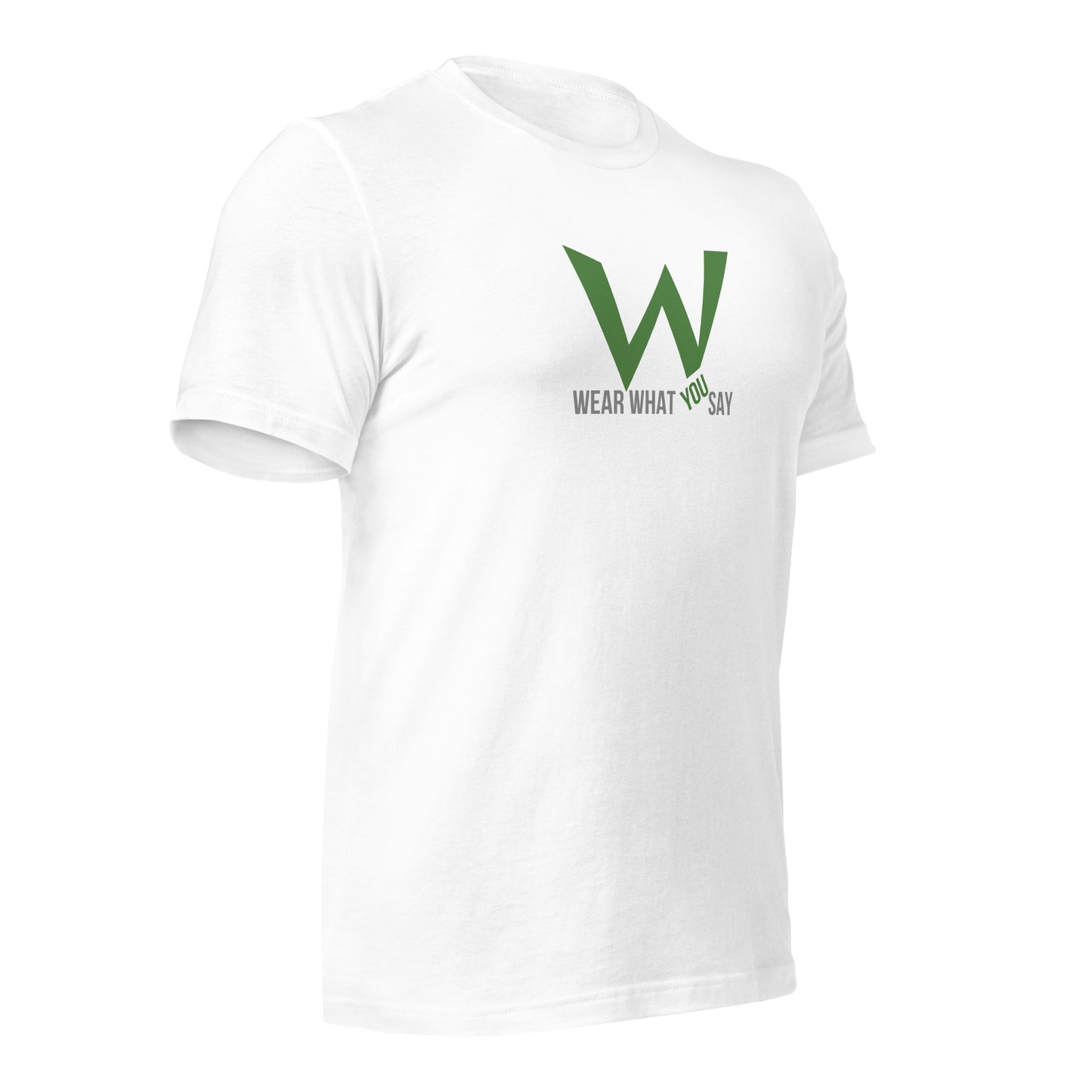 Wear What You Say T-shirt
