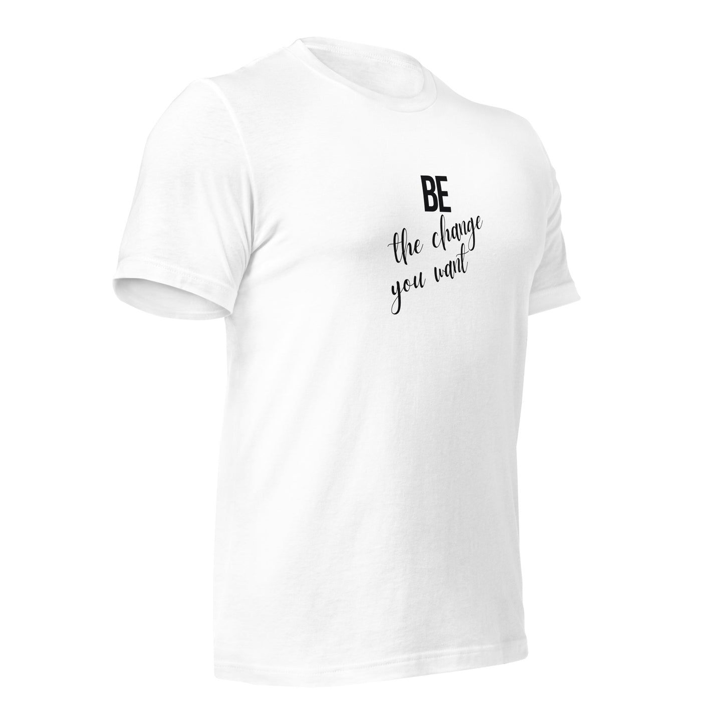 Be The Change Unisex t-shirt