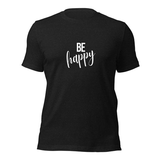Be Happy Unisex t-shirt