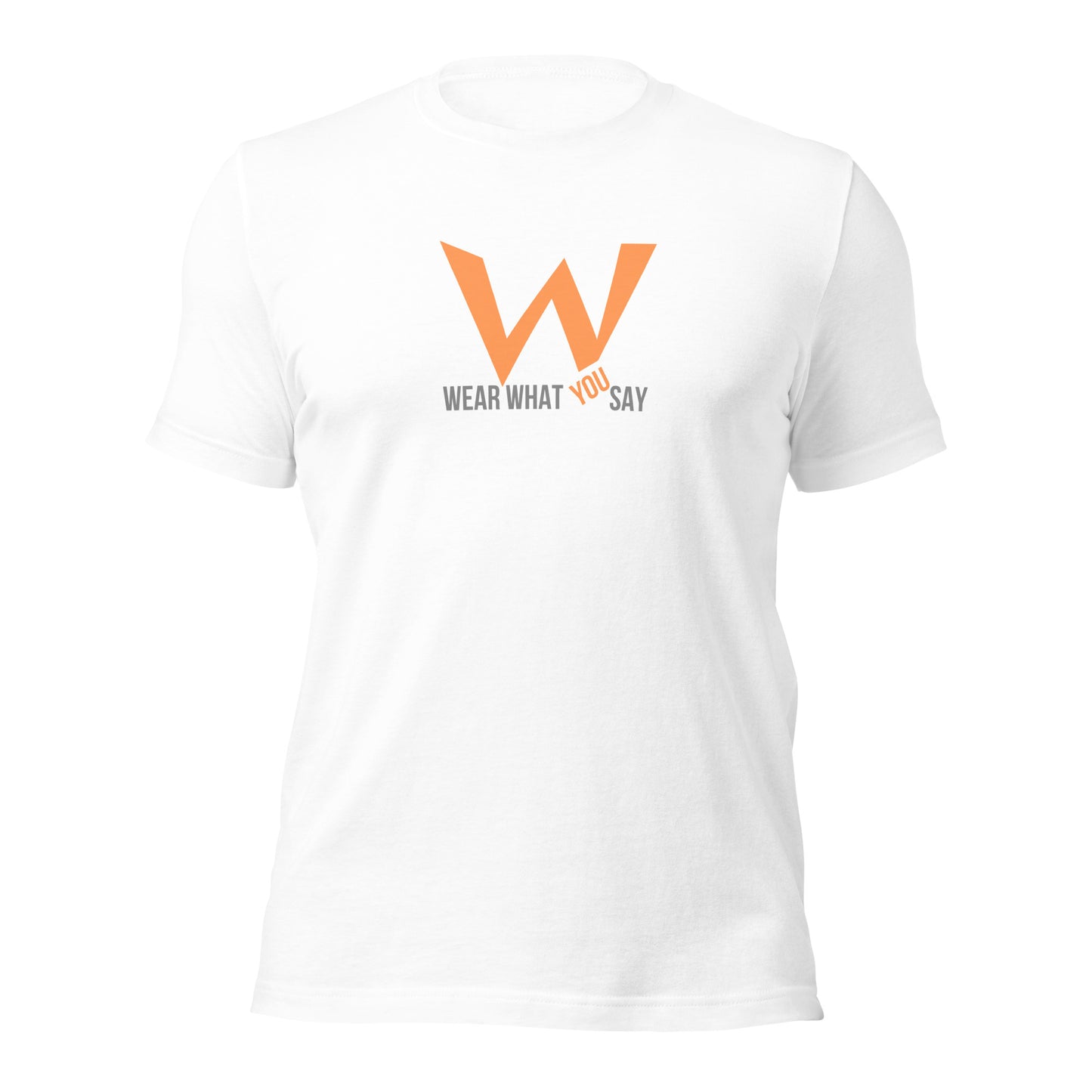 Wear What You Say T-shirt