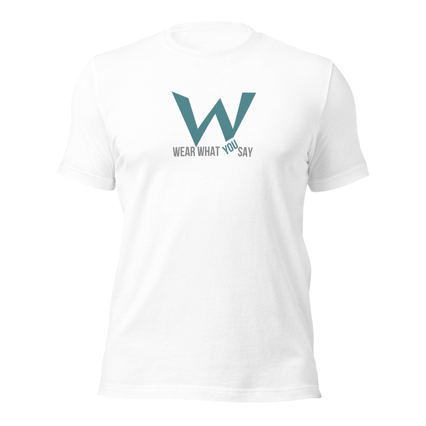 Wear What You Say t-shirt