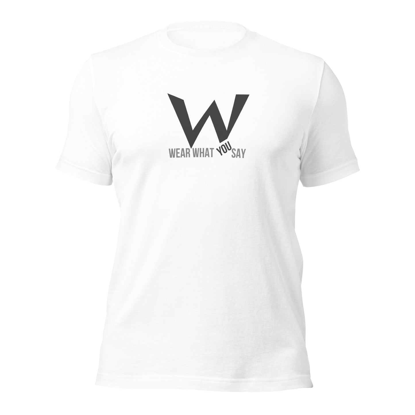 Wear What You Say T-shirt