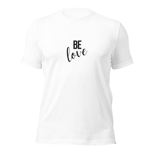 Be Love Unisex t-shirt