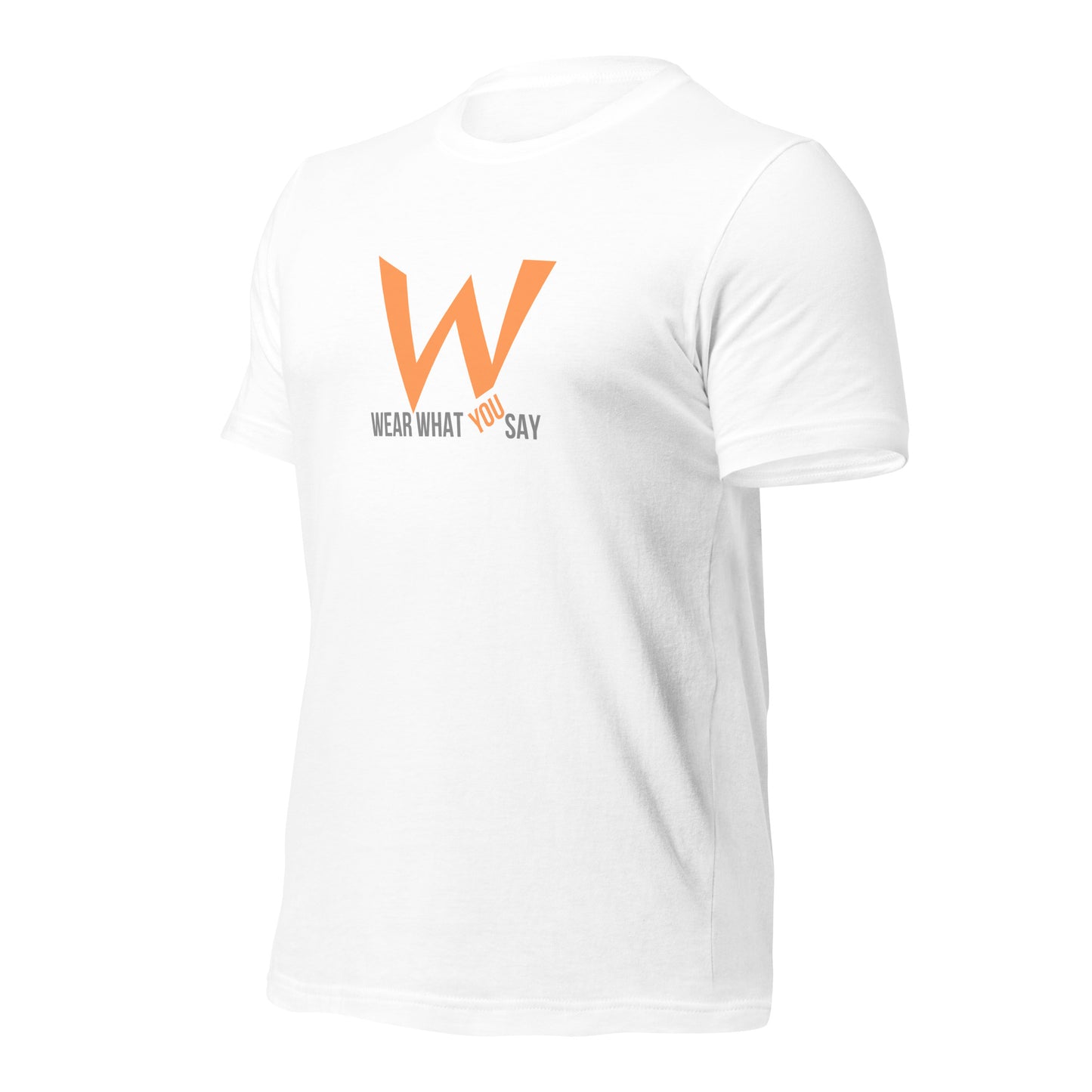 Wear What You Say T-shirt