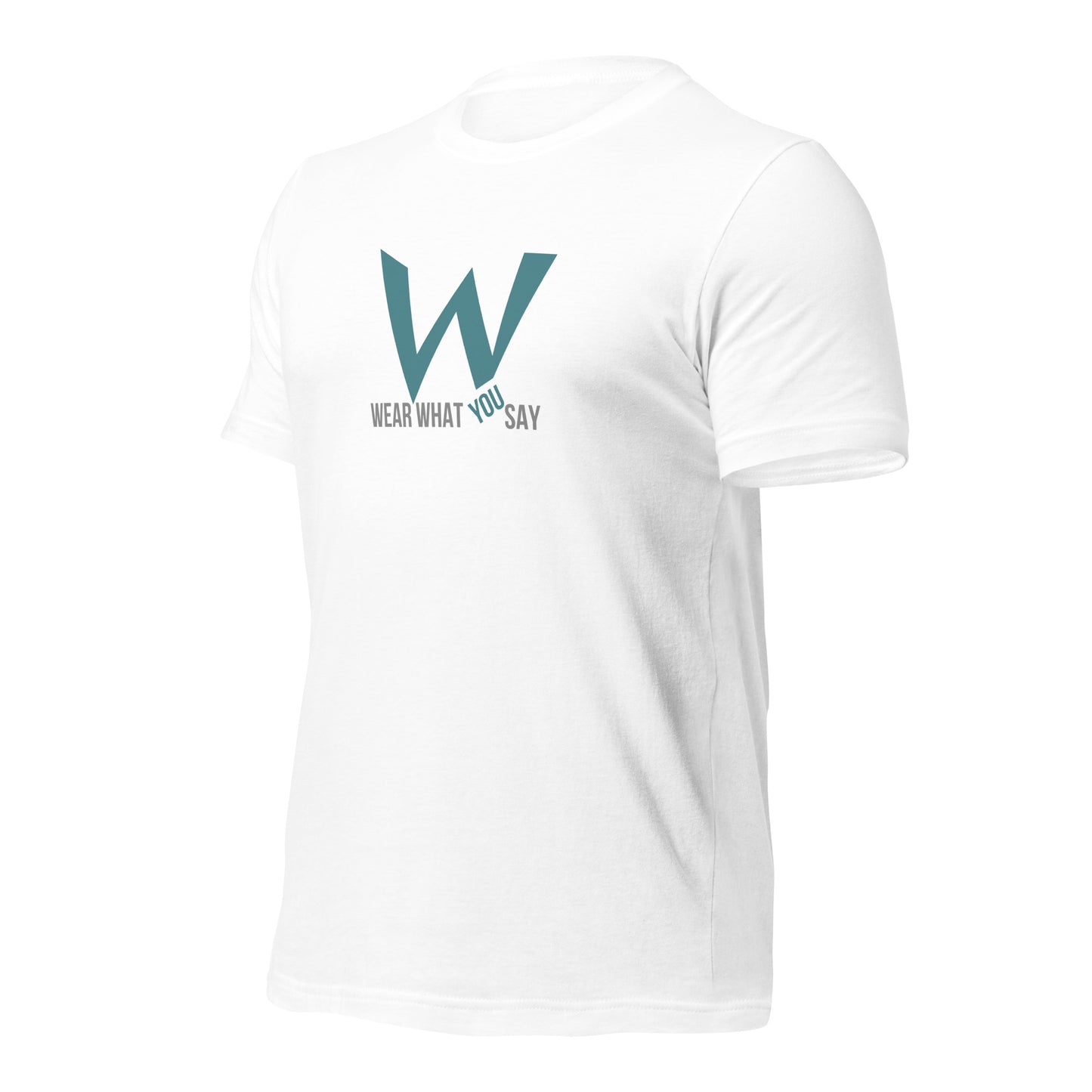 Wear What You Say t-shirt
