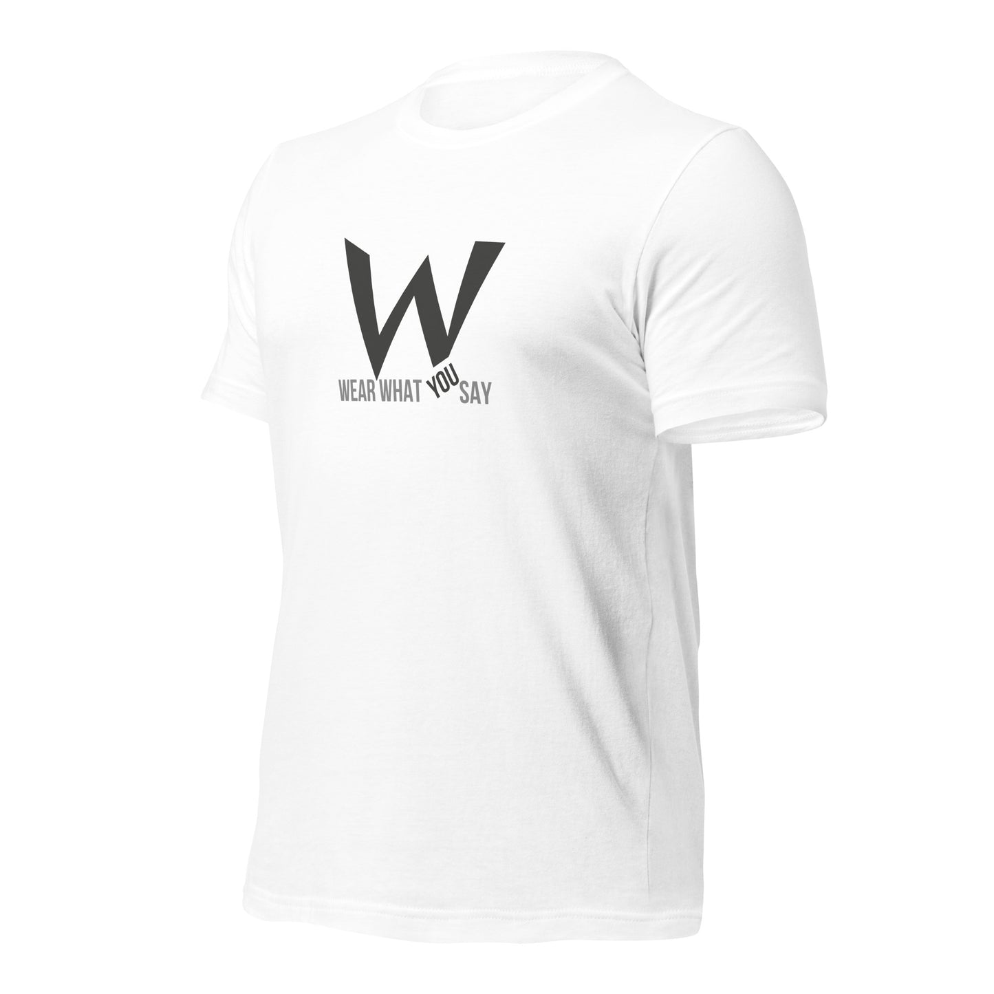 Wear What You Say T-shirt
