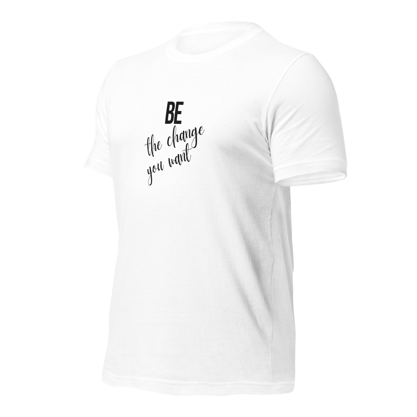 Be The Change Unisex t-shirt