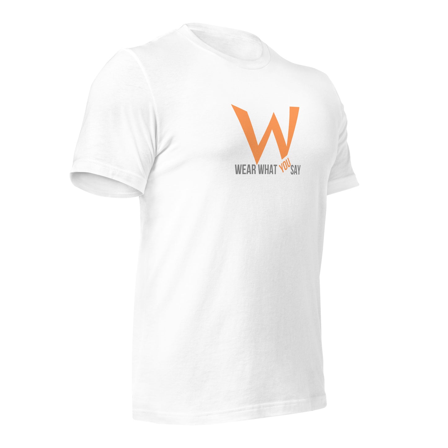 Wear What You Say T-shirt