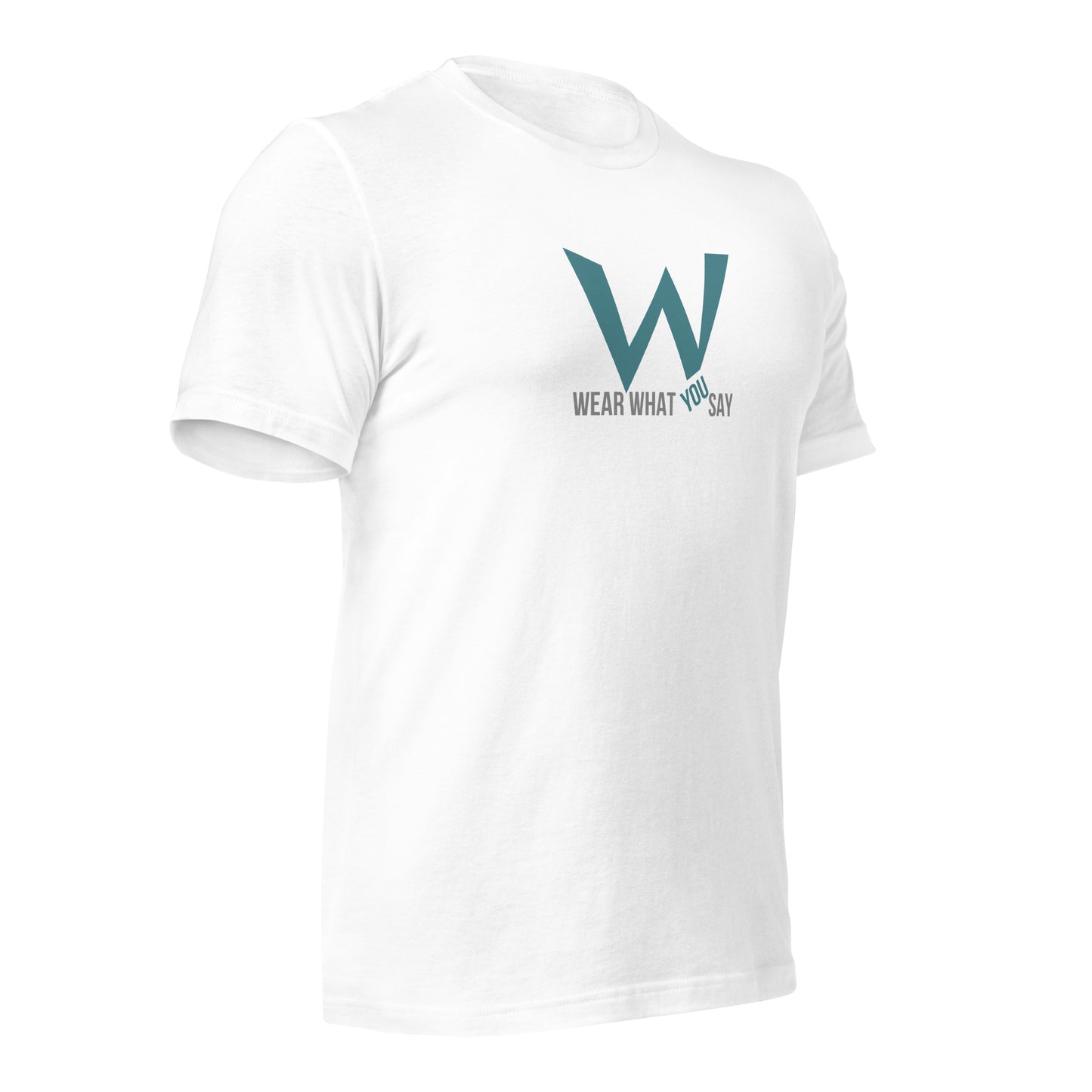 Wear What You Say t-shirt